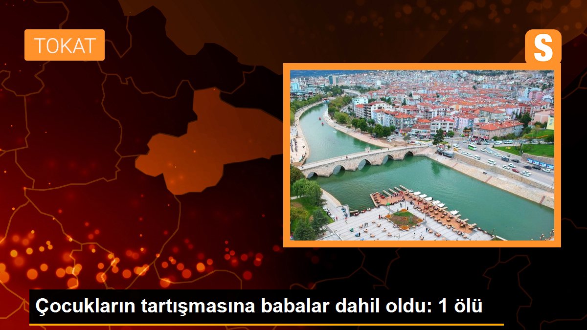 Çocukların tartışmasına babalar dahil oldu: 1 ölü