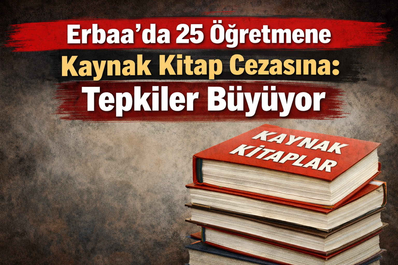 Erbaa’da 25 Öğretmene Kaynak Kitap Cezasına: Tepkiler Büyüyor
